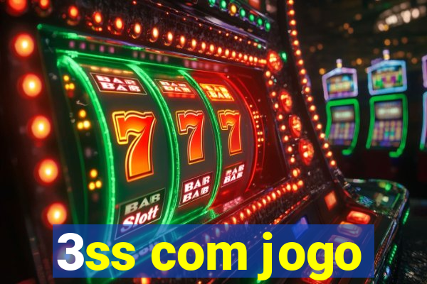 3ss com jogo